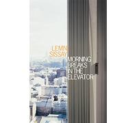 Morning Breaks in the Elevator Lemn Sissay (Auteur)