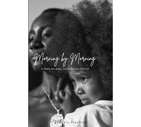 Morning by Morning: A Mama, her baby, and God's new mercies.