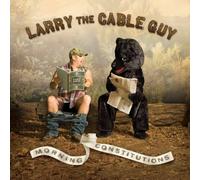 Larry the Cable Guy - Morning Constitutions