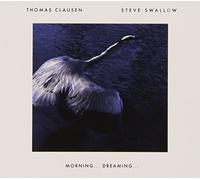 Morning ... Dreaming ... by Thomas Clausen / Steve Swallow