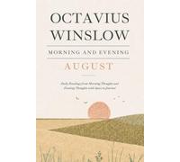 Morning & Evening with Octavius Winslow - August: Daily Readings from Morning Thoughts and Evening Thoughts with Space to Journal
