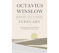 Morning & Evening with Octavius Winslow - February: Daily Readings from Morning Thoughts and Evening Thoughts with Space to Journal