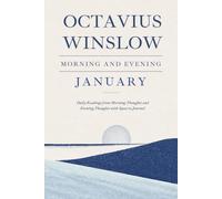 Morning & Evening with Octavius Winslow - January: Daily Readings from Morning Thoughts and Evening Thoughts with Space to Journal