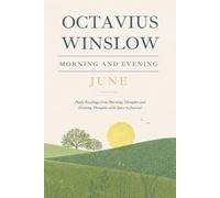 Morning & Evening with Octavius Winslow - June: Daily Readings from Morning Thoughts and Evening Thoughts with Space to Journal