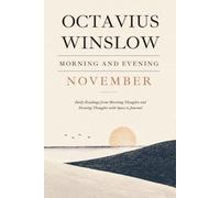 Morning & Evening with Octavius Winslow - November: Daily Readings from Morning Thoughts and Evening Thoughts with Space to Journal