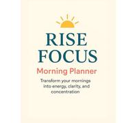 Morning Focus Planner: Start your day with clarity, energy, and purpose