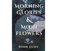 Morning Glories & Moonflowers