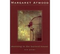 Morning in the Burned House Margaret Atwood (Auteur)