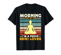 Morning is Not My Time I'm A Proud Chakra Healer Lover Reiki T-Shirt Graphique avec Valeur