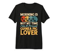 Morning is Not My Time I'm Animal Lover Amoureux des cochons d'Inde T-Shirt Haut de Gamme