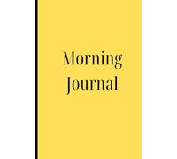 Morning Journal: A Guided Daily Planner for Mindset, Gratitude, and Self-Care | Cultivate Positive Habits & Achieve Your Goals for an Energized Life