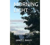 MORNING LIGHT: DEVOTIONAL THOUGHTS TO TEACH AND ENCOURAGE YOUR DAILY WALK WITH GOD