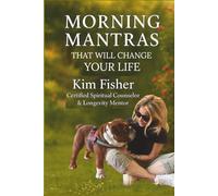 Morning Mantras That Will Change Your Life: A Daily Practice for Those Ready to Live with Strength, Soul, & Self-Respect