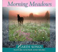 Morning Meadows: Earth Songs; Nature Sounds and Music