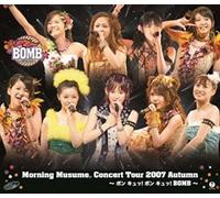 Morning Musume - Morning Musume. Concert Tour 2007 Aki Bon Kyu! Bon Kyu! Bomb [Japan Bd] Epxe-3017
