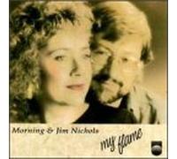 Morning Nichols & Jim - My Flame