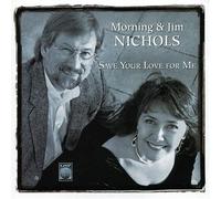 Morning Nichols & Jim - Save Your Love for Me