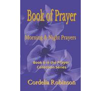 Morning & Night Prayers -KJV - Grace and Guidance for Your Every Need: A Battle-Ready Guide for Victory, Protection, and Spiritual Breakthrough: ... Calling: Starting & Ending Each Day With God