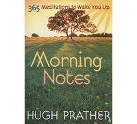 Morning Notes: 365 Meditations to Wake You Up (Spiritually Inspiring Book, Affirmations, Wisdom, Better Life)