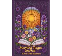 Morning Pages Journal: Write With Kindness