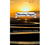 Morning Pages: stream of consciousness writing