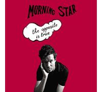 Morning Star - Opposite is True
