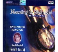 Morning to Midnight Ragas : Evening Ragas (Audio CD) by Pandit Jasraj (0100-01-01)