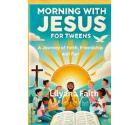 Morning with Jesus for Tweens 2025: A Journey of Faith, Friendship, and Fun