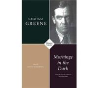 Mornings in the Dark by Graham Greene Graham Greene (Auteur)