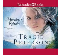 Morning's Refrain (The Song of Alaska Series) [Import]