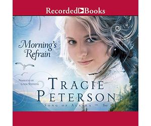 Morning's Refrain (The Song of Alaska Series) [Import]