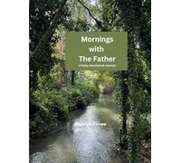 Mornings with The Father, a Daily Devotional