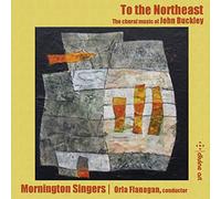 Mornington Singers - to Northeast-The Choral Music of. [Import]