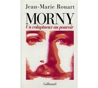 Jean‑Marie Rouart – Morny : Un voluptueux au pouvoir – Broché (Gallimard)