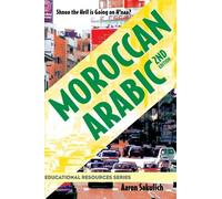 Moroccan Arabic: Shnoo the Hell is Going On H'naa? A Practical Guide to Learning Moroccan Darija - the Arabic Dialect of Morocco (2nd edition) 2nd (second) Edition by Sakulich, Aaron published by Collaborative Media International (2012)