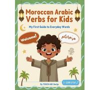Moroccan Arabic Verbs for Kids: My First Guide to Everyday Words: An Activity Book to Learn Darija with Pronunciation, Coloring & Fun Exercises. ... Children Abroad & Bilingual Families.
