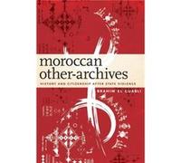 Moroccan OtherArchives by Brahim El Guabli Brahim El Guabli (Auteur)