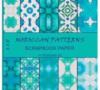 Moroccan Patterns Scrapbook Paper: North Africa Art, Arabic Islamic Geometric Mosaic, Mediterranean Tilework, Double Sided 8 x 8 in, 14 Designs X2
