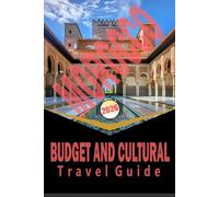 MOROCCO BUDGET AND CULTURAL TRAVEL GUIDE 2026: "Planning, Itineraries, Local Culture & Affordable Adventures Across Cities, Desert, Mountains, and Coast"
