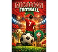 Morocco CAN Journey Journal: A Football & Travel Logbook to Capture Matches, Emotions, Stadium Atmospheres, Cultural Discoveries, and Unforgettable Memories from the Africa Cup of Nations in Morocco