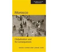 Morocco: Globalization and Its Consequences Cohen, Shana, Jaidi, Larabi (Auteur)