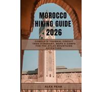 MOROCCO HIKING GUIDE 2026: Complete Toubkal Circuit Trek Itinerary, Maps & Camps for the Atlas Mountains Adventure.
