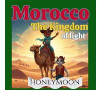 Morocco - The kingdom of Lighta breathtaking journey through a land where history is painted in every shade of blue and the desert sands tell stories of old. Amani - itinerary for young explorers - Ho