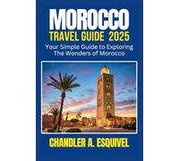 MOROCCO TRAVEL GUIDE 2025