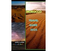 MOROCCO TRAVEL GUIDE 2025