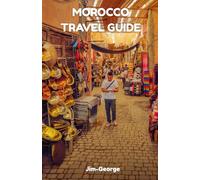Morocco TRAVEL GUIDE 2026: Morocco The Jewel of Africa, where deserts sing and cities glow. A tapestry of spice, soul, and endless stories untold.