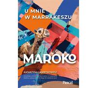 Morocco U mnie w Marrakeszu Katarzyna £awrynowicz (Buch auf Polnisch)