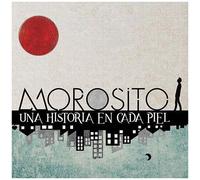 Morosito - Una Historia En Cada Piel