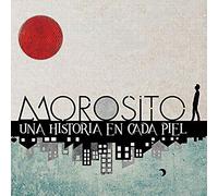 Morosito - Una Historia en CADA Piel [Import]