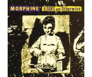 Morphine - B-Sides and Otherwise [Import]